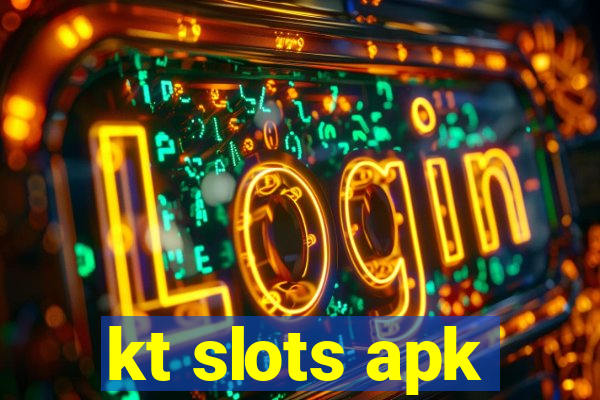 kt slots apk